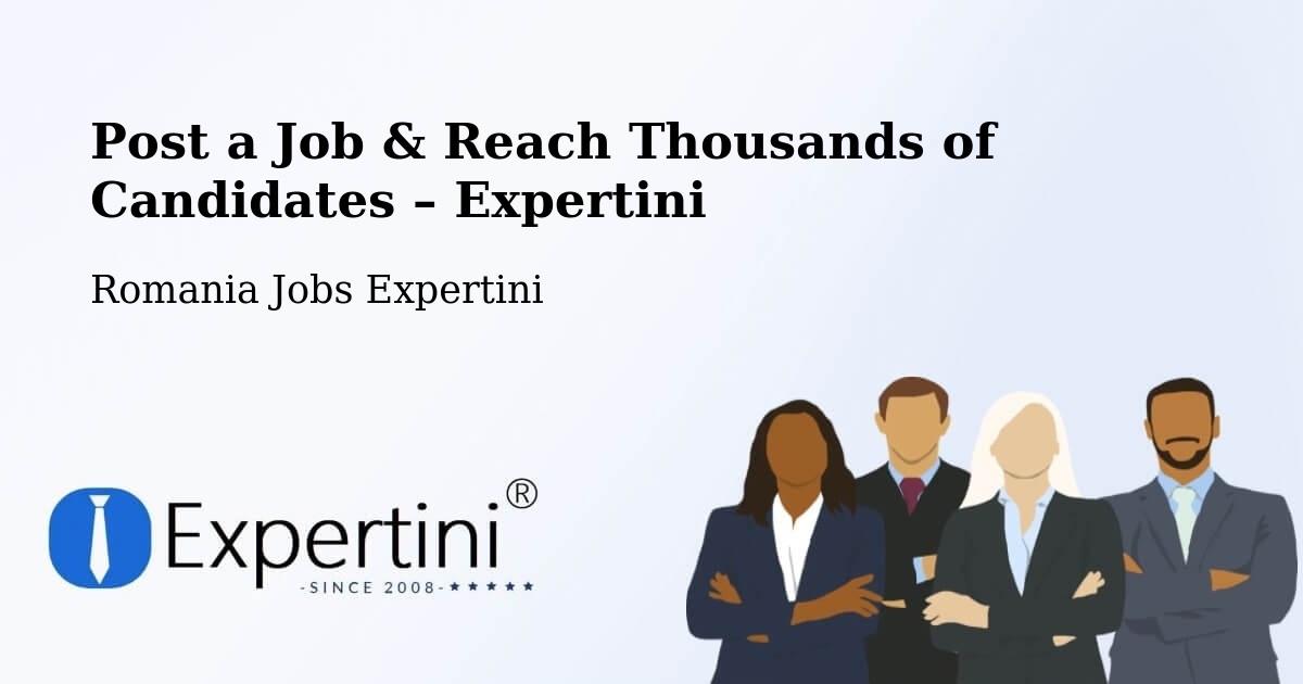 Post a Job in Beriu – Hire the Right Talent - Beriu, Romania Jobs Expertini