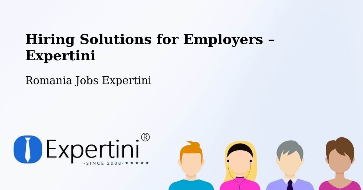 Hiring Solutions for Employers in Beriu - Beriu, Romania Jobs Expertini