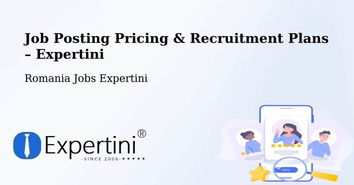 Job Posting Pricing & Recruitment Plans – Beriu - Beriu, Romania Jobs Expertini