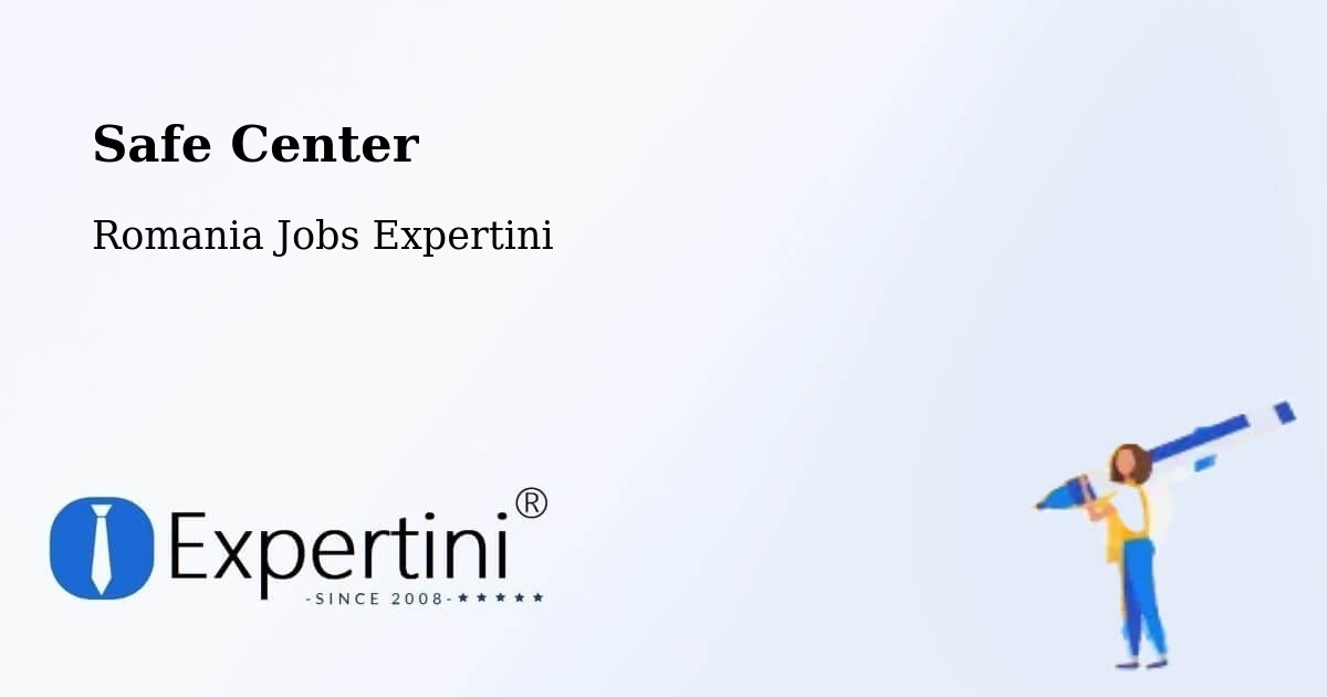 Safety Center – Beriu - Romania Jobs Expertini